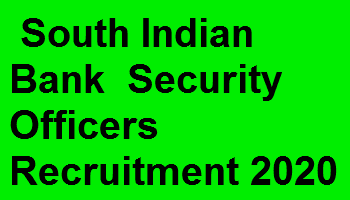 South Indian Bank Security Officers Recruitment 2020