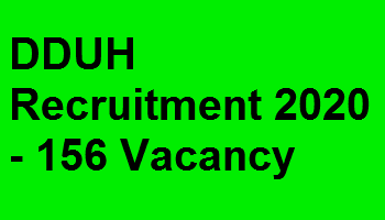 DDUH Recruitment 2020 – 156 Vacancy