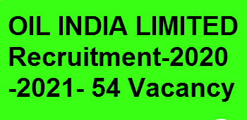 OIL INDIA LIMITED Recruitment 2020 – 54 Vacancy