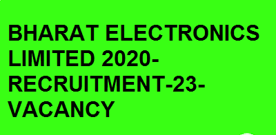 BHARAT ELECTRONICS LIMITED Recruitment 2020