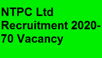 NTPC Ltd Recruitment 2020-70 Vacancy