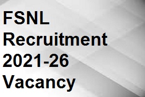 FSNL Recruitment 2021-26 Vacancy