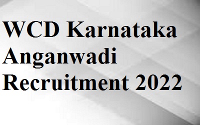 WCD Karnataka Anganwadi Recruitment 2022