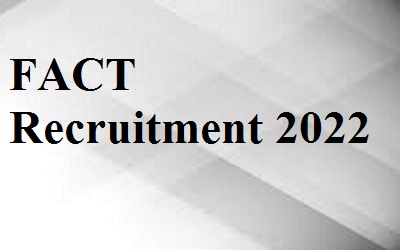 FACT Recruitment 2022 Notification