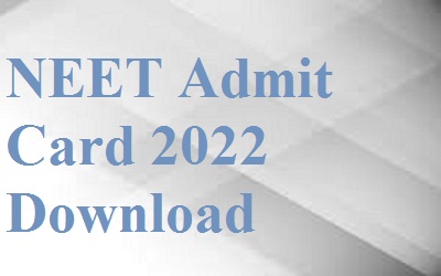 NEET Admit Card 2022 Download