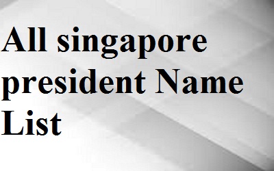 List of All Singapore President