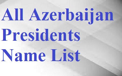 Azerbaijan President List