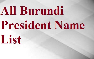 Burundi President List