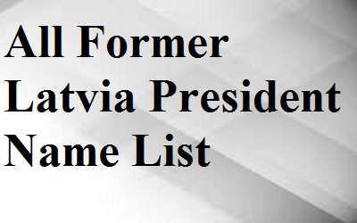 Latvia President List