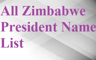 Zimbabwe Presidents List