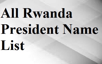 Rwanda President List