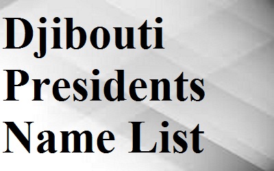 Djibouti Presidents Name List