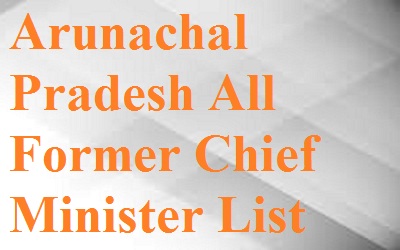 Arunachal Pradesh Former Chief Minister List